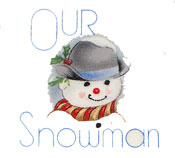 Snowman - Our Snowman