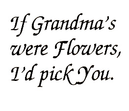 Verse - If Grandma's Were Flowers
